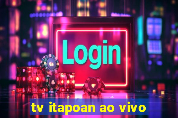 tv itapoan ao vivo